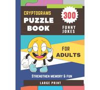 Cryptograms Puzzle Book For Adults_ Funny Jokes_: 300 Funny Jokes Large Print Cryptoquip With Hints, Cryptogram Puzzle Books For Adults Strengthen Memory, Sharpen, With Laughter And Fun.