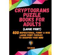 Cryptograms Puzzle Books for Adults (Large Print): 400 Inspirational, Funny & Wise Large Print Puzzles to Sharpen Your Mind
