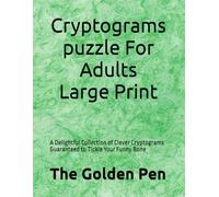 Cryptograms puzzle For Adults Large Print: A Delightful Collection of Clever Cryptograms Guaranteed to Tickle Your Funny Bone (Cryptogram puzzle volume 1 to 5)