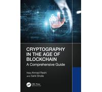 Cryptography in the Age of Blockchain : A Comprehensive Guide