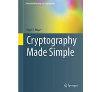 Cryptography Made Simple (Information Security and Cryptography)