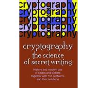 Cryptography (Science of Secret Writing)