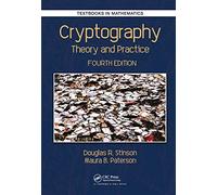 Cryptography: Theory and Practice, Fourth Edition (Chapman & Hall/CRC Cryptography and Network Security Series)