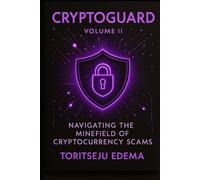 CryptoGuard Volume Two: Navigating the Minefield of Cryptocurrency