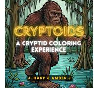 Cryptoids: A Cryptid Coloring Experience: Mythical Creatures, Legends, and Mystery Monster Art for Adults (The Signature Artist Gallery: Premium Adult Coloring Collection)