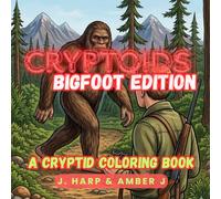 Cryptoids: Bigfoot Edition: A Cryptid Coloring Book for Adults: Sasquatch Sightings, Forest Legends, and Mysterious North American Monsters (The ... Gallery: Premium Adult Coloring Collection)