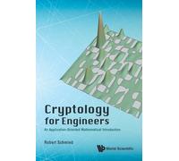 Cryptology For Engineers: An Application-oriented Mathematical Introduction