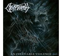 CRYPTOPSY - AN INSATIABLE VIOLENCE (LTD.DIGI)