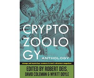 Cryptozoology Anthology: Strange and Mysterious Creatures in Men's Adventure Magazines: 3 (Men's Adventure Library)