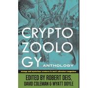 [ { Cryptozoology Anthology: Strange and Mysterious Creatures in Men's Adventure Magazines } ] BY ( Author ) Apr-2015 [ Hardcover ]