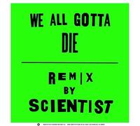 Crystal Antlers - We All Gotta Die B/W Scientist Remix [7''] [VINYL]
