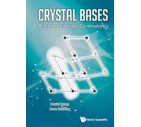 Crystal Bases: Representations And Combinatorics