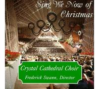 Crystal Cathedral Choir - Sing We Now of Christmas