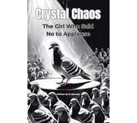Crystal Chaos: The Girl Who Said No To Applause