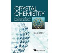 Crystal Chemistry: From Basics To Tools For Materials Creation: FROM BASICS TOOLS MATERIALS CREATION