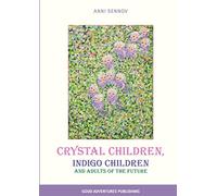 Crystal Children, Indigo Children and Adults of the Future