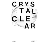 Crystal Clear: A Complete Guide to Basic Christian Beliefs