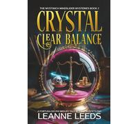 Crystal Clear Balance: A Fortuna Delphi Midlife Tale Beyond Mystic’s End (The Mystwich Mindslider Mysteries)