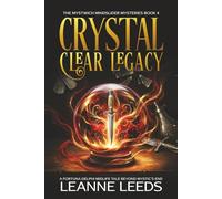 Crystal Clear Legacy: A Fortuna Delphi Midlife Tale Beyond Mystic’s End: 4 (The Mystwich Mindslider Mysteries)