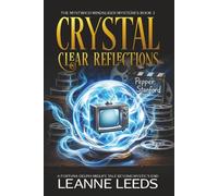 Crystal Clear Reflections: A Fortuna Delphi Midlife Tale Beyond Mystic's End: 3 (The Mystwich Mindslider Mysteries)