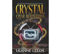 Crystal Clear Reflections: A Fortuna Delphia Midlife Tale Beyond Mystic's End (The Mystwich Mindslider Mysteries)