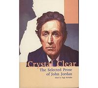 Crystal Clear: The Selected Prose of John Jordan