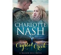 Crystal Creek: A Walker-Bell Novel (The Walker-Bell Stories #3): Volume 3