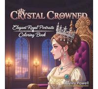 Crystal Crowned: Royal Portraits Coloring Book - 50 Unique Anime-Inspired Empresses with Intricate Jewelry and Ornate Crowns for Relaxation and Detailed Character Art (Anime Coloring Book)