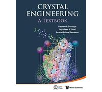 Crystal Engineering: A Textbook by Arunachalam Ramanan, Gautam R Desiraju, ...