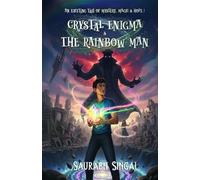 Crystal Enigma and the Rainbow Man: An exciting tale of mystery, magic and hope!