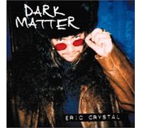 Crystal, Eric - Dark Matter