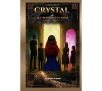 Crystal et les promesses du passé: Les portes du temps