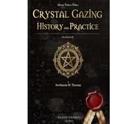 Crystal Gazing History and practice: (annotated)
