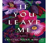 Crystal Hana Kim If You Leave Me Paperback Book Crystal Hana Kim Multicolor