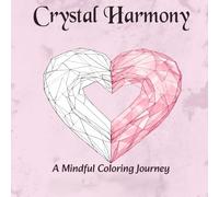 Crystal Harmony: A Mindful Coloring Journey (Wheel of the Year Companion Guides)