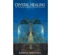 Crystal Healing: Applying the Therapeutic Properties of Crystals and Stones, Vol. 2 : The Therapeutic Application of Crystals and Stones