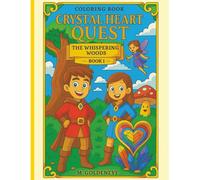 Crystal Heart Quest: The Whispering Woods Book 1: An Interactive Coloring Adventure Story for Kids
