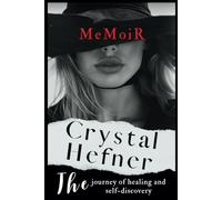 Crystal Hefner Memoir: The journey of healing and self-discovery
