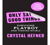 Crystal Hefner Only Say Good Things Hardback Book Crystal Hefner Multicolor