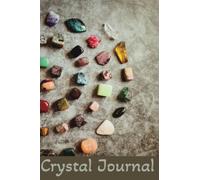 Crystal Journal: Crystals, Minerals, Rocks, & Stones - Magical Grimoire - Book of Shadows - Crystal Healing - Energy