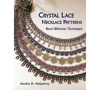 Crystal Lace Necklace Patterns, Bead Weaving Technique: Volume 2