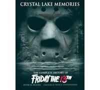 Crystal Lake Memories: The Complete History of "Friday the 13th"