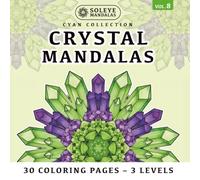 Crystal Mandalas : Relieve stress through Color Meditation (10 mandalas x 3 zooms): Mindfulness Coloring - Symmetrical design for left & right-handed
