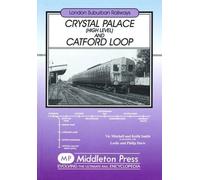 Crystal Palace, High Level and Catford Loop: featuring Nunhead to the High Level