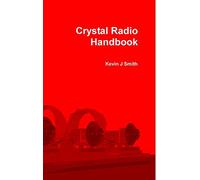 Crystal Radio Handbook