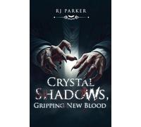 Crystal Shadows, Gripping New Blood