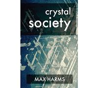 Crystal Society: Volume 1 (The Crystal Trilogy)