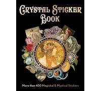 Crystal Sticker Book: More than 400 Magickal & Mystical Stickers (Mystical Sticker Book)