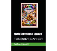 Crystal the Congenial Capybara: The Crystal Caverns Adventure