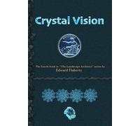 Crystal Vision: 4 (The Landscape Architect)